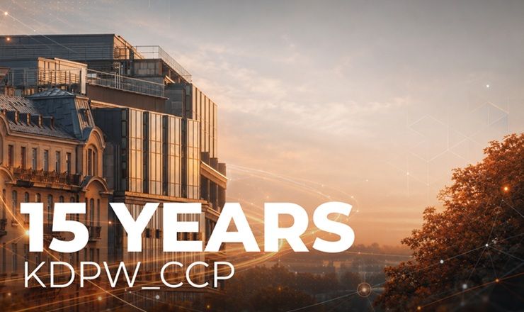 15 Years of KDPW_CCP: 15 years of Safety and Stability for the Polish Capital Market - KDPW_CCP